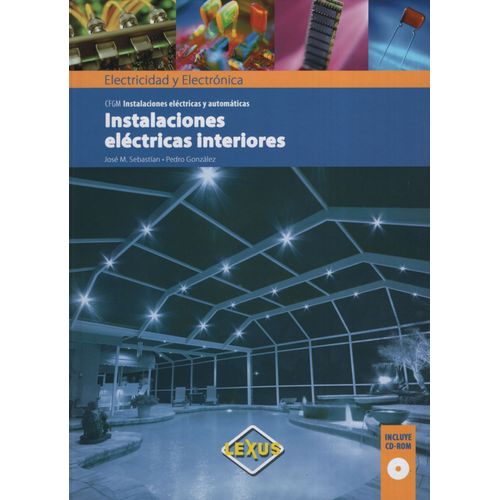 INSTALACIONES ELECTRICAS INTERIORES + CD-ROM INSTALACIONES ELECTRICAS INTERIORES + CD-ROM