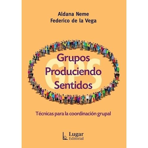 GRUPOS PRODUCIENDO SENTIDOS - TECNICAS PARA LA COORDINACION