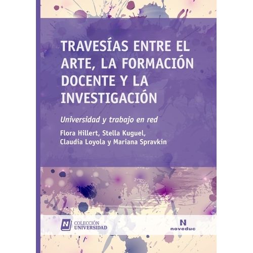 TRAVESIAS ENTRE EL ARTE, LA FORMACION DOCENTE Y LA INVESTIGA