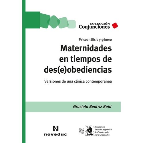 MATERNIDADES EN TIEMPOS DE DES(E)OBEDIENCIAS - PSICOANALISIS