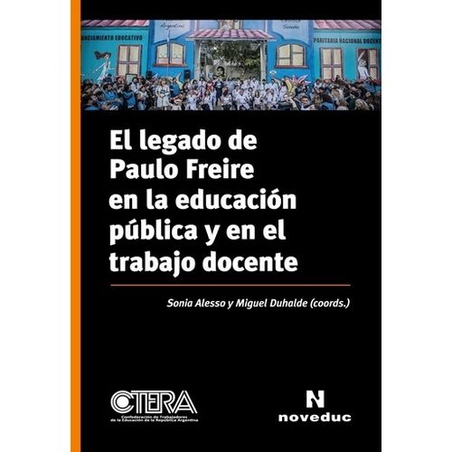 EL LEGADO DE PAULO FREIRE EN LA EDUCACION PUBLICA Y EN EL TR