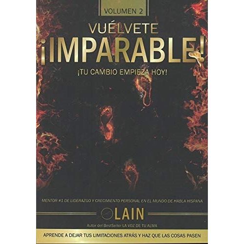 VUELVETE IMPARABLE VOL.II - TU CAMBIO EMPIEZA HOY - LAIN GAR VUELVETE IMPARABLE VOL.II - TU CAMBIO EMPIEZA HOY - LAIN GAR