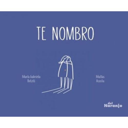 TE NOMBRO - MARIA GABRIELA BELZITI