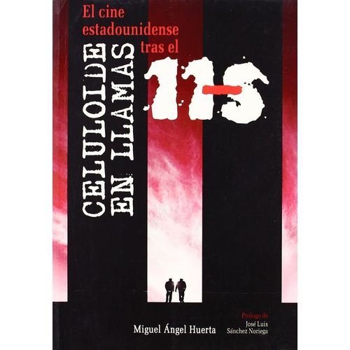 CELULOIDE EN LLAMAS - MIGUEL ANGEL HUERTA