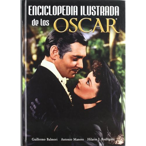 ENCICLOPEDIA ILUSTRADA DE LOS OSCAR - GUILLERMO BALMORI