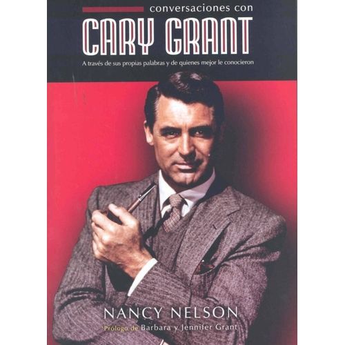 CONVERSACIONES CON CARY GRANT - NANCY NELSON
