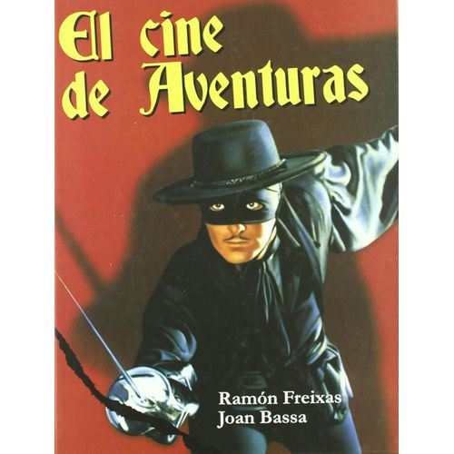 EL CINE DE AVENTURAS - RAMON FREIXAS