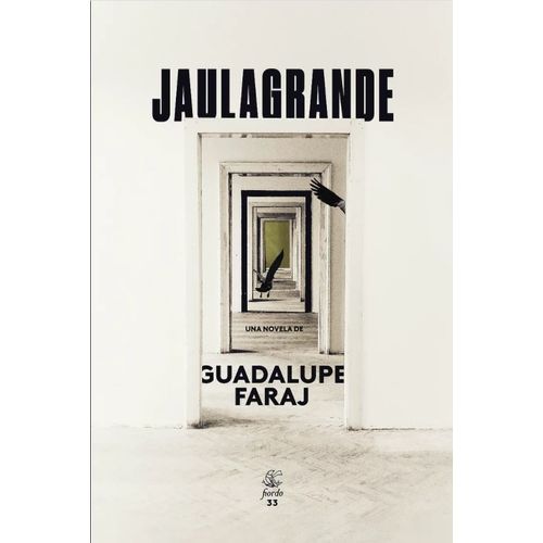 LIBRO JAULAGRANDE - GUADALUPE FARAJ