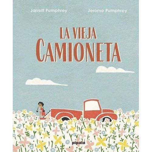 LA VIEJA CAMIONETA - PUMPHREY LA VIEJA CAMIONETA - PUMPHREY