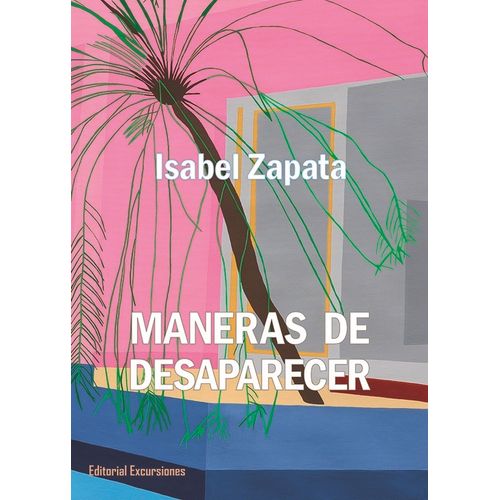 MANERAS DE DESAPARECER - ISABEL ZAPATA