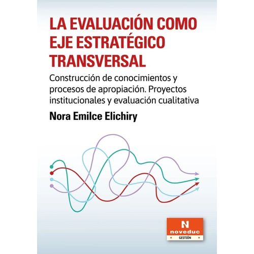 LA EVALUACION COMO EJE ESTRATEGICO TRANSVERSAL - ELCHIRY