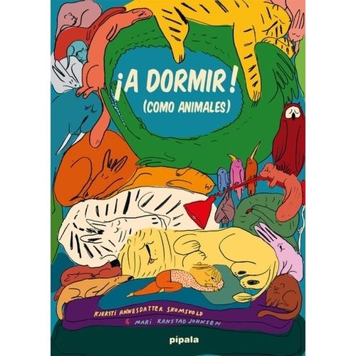 A DORMIR! (COMO ANIMALES) - ANNESDATTER - KANSTAD