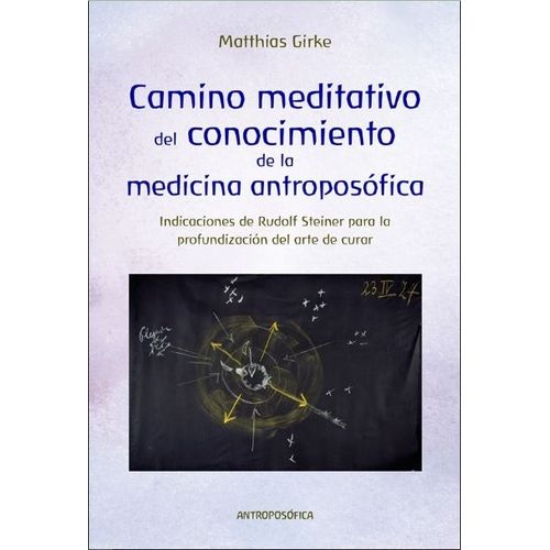 CAMINO MEDITATIVO DEL CONOCIMIENTO DE LA MEDICINA ANTROPOSOF
