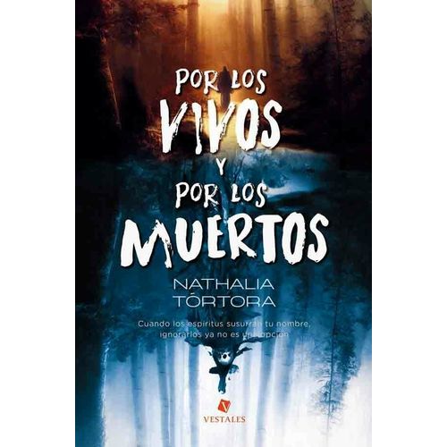 POR LOS VIVOS Y POR LOS MUERTOS - NATHALIA TORTORA