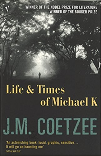 THE LIFE AND TIMES OF MICHAEL K