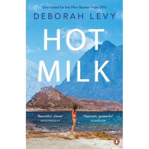 HOT MILK - DEBORAH LEVY