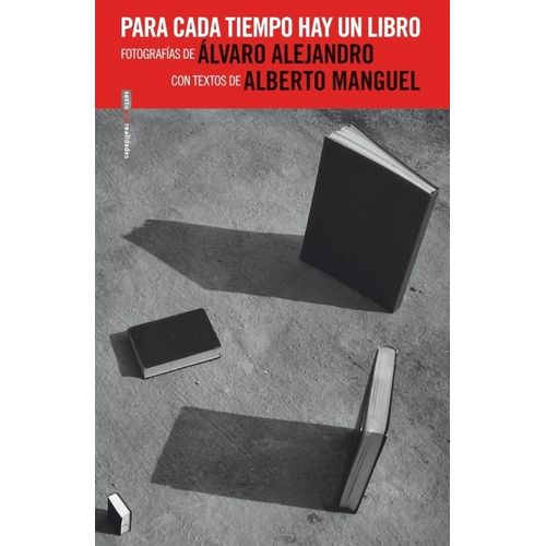 PARA CADA TIEMPO HAY UN LIBRO - A. ALVARO - A. MANGUEL