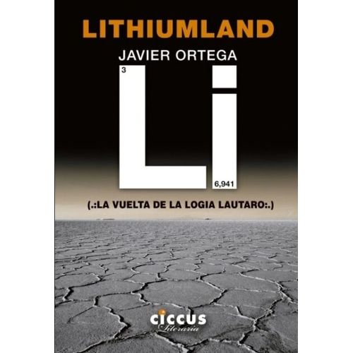 LITHIUMLAND - LA VUELTA DE LA LOGIA LAUTARO - JAVIER ORTEGA