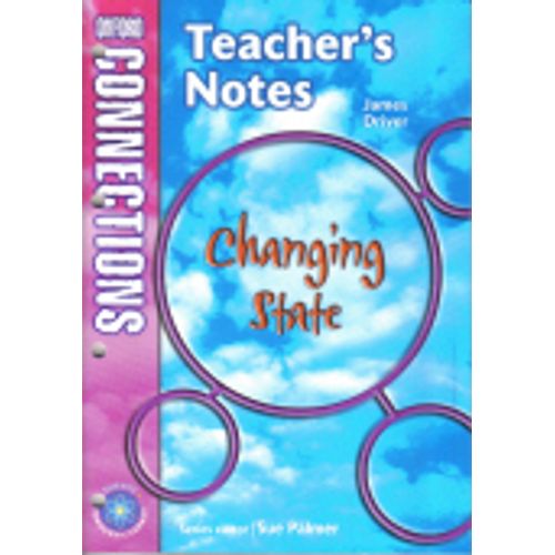 OXFORD CONNECTIONS - CHANGING STATE: SCIENCE - TEACHERïS NOT