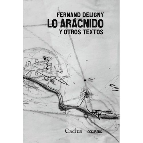 LO ARACNIDO Y OTROS TEXTOS - FERNAND DELIGNY