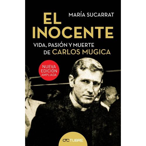 INOCENTE, EL. VIDA, PASION Y MUERTE DE CARLOS MUGICA - MARIA