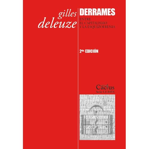 DERRAMES I- ENTRE EL CAPITALISMO Y LA ESQUIZOFRENIA- DELEUZE