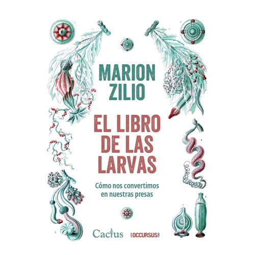 EL LIBRO DE LAS LARVAS - MARION ZILIO