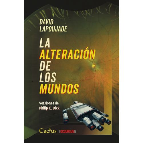 ALTERACION DE LOS MUNDOS, LA - VERSIONES DE PHILIP K. DICK -