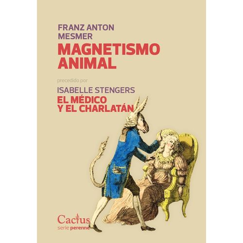 MAGNETISMO ANIMAL - PRECEDIDO POR EL MEDICO Y EL CHARLATAN -