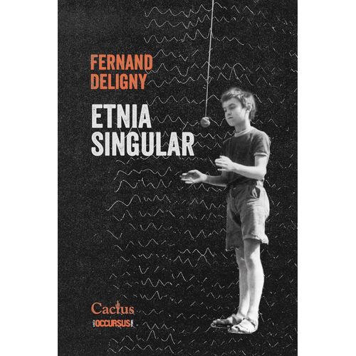 ETNIA SINGULAR - FERNAND DELIGNY