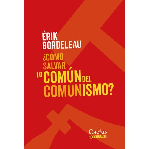 COMO SALVAR LO COMUN DEL COMUNISMO? - ERIK BORDELEAU