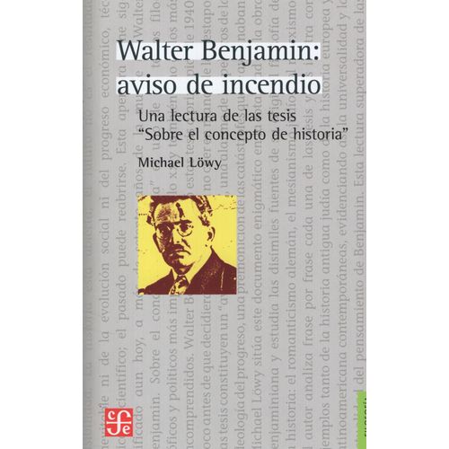 LIBRO WALTER BENJAMIN AVISO DE INCENDIO - MICHAEL LOWY