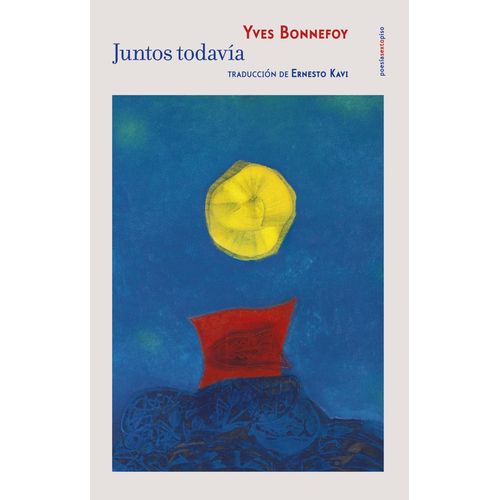 JUNTOS TODAVIA - BILINGUE - YVES BONNEFOY