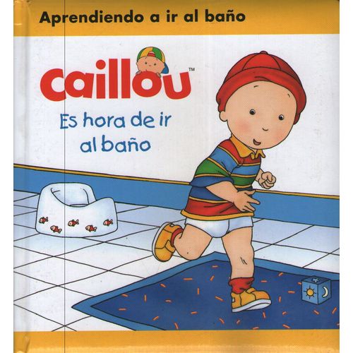 CAILLOU ES HORA DE IR AL BAÑO CAILLOU ES HORA DE IR AL BAÑO