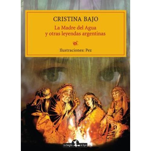 LA MADRE DEL AGUA Y OTRAS LEYENDAS ARGENTINAS