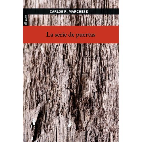 LA SERIE DE PUERTAS - CARLOS RAFAEL MARCHESE