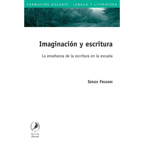 IMAGINACION Y ESCRITURA - SERGIO FRUGONI