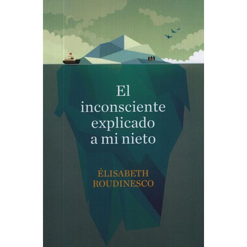 EL INCONSCIENTE EXPLICADO A MI NIETO