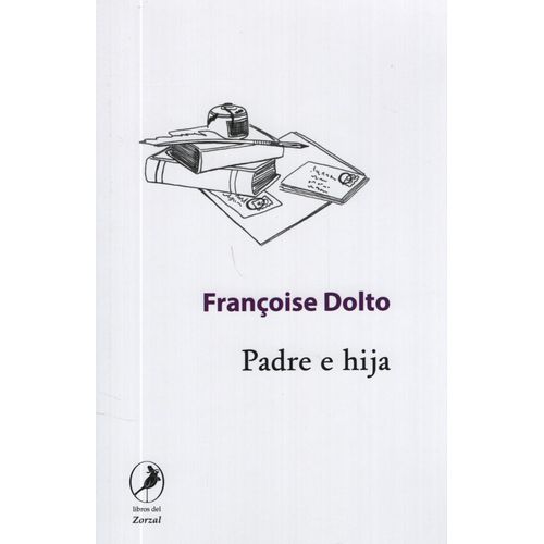 PADRE E HIJA - FRANCOISE DOLTO