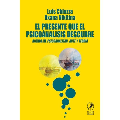 EL PRESENTE QUE EL PSICOANALISIS DESCUBRE - LUIS CHIOZZA