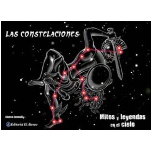 LAS CONSTELACIONES - MITOS Y LEYENDAS EN EL CIELO - CONNOLLY