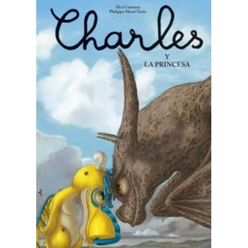 CHARLES Y LA PRINCESA - COUSSEAU ALEX (TAPA DURA) CHARLES Y LA PRINCESA - COUSSEAU ALEX (TAPA DURA)
