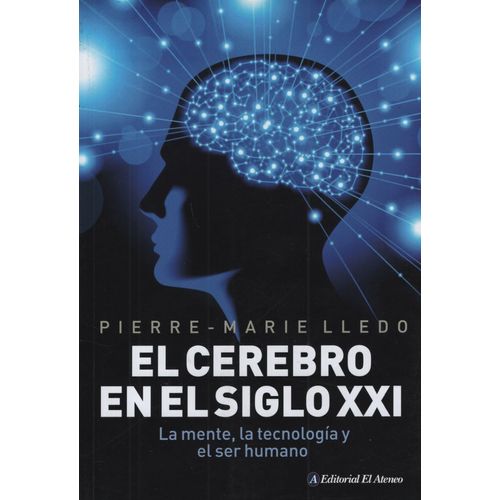 LIBRO EL CEREBRO EN EL SIGLO XXI -- LLEDO