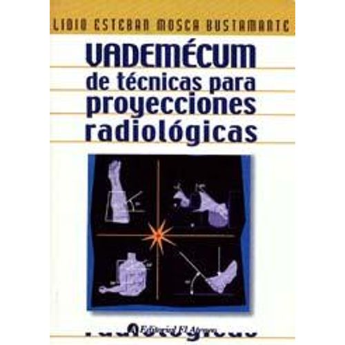 VADEMECUM DE TECNICAS PARA PROYECCIONES RADIOLOGICAS