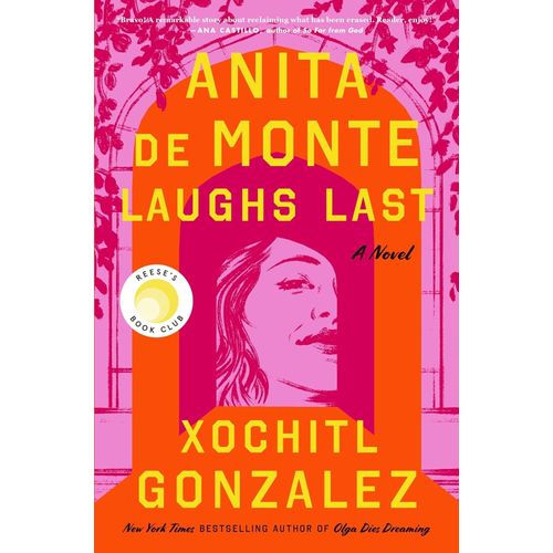 ANITA DE MONTE LAUGHS LAST - XOCHITL GONZALEZ