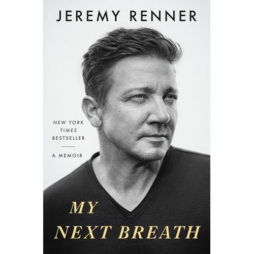 MY NEXT BREATH - A MEMOIR - JEREMY RENNER