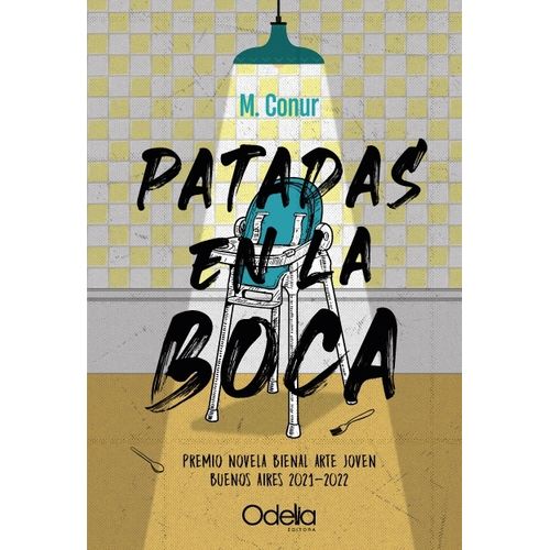 PATADAS EN LA BOCA. PREMIO NOVELA BIENAL ARTE JOVEN BUENOS A