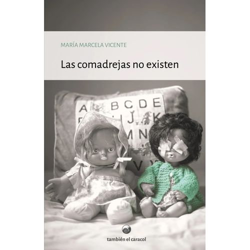 LAS COMADREJAS NO EXISTEN - MARIA MARCELA VICENTE
