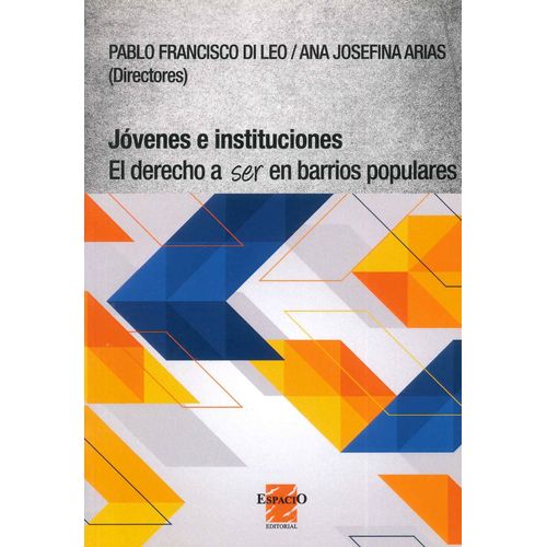 JOVENES E INSTITUCIONES - EL DERECHO A SER EN BARRIOS POPULA