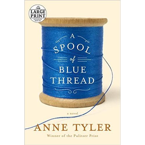 A SPOOL OF BLUE THREAD: A NOVEL